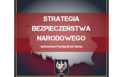 Strategia bezpieczeństwa narodowego autorstwa Fundacji Ad Arma