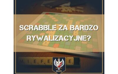 Scrabble za bardzo rywalizacyjne?
