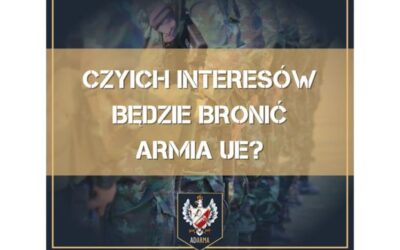 Czyich interesów będzie bronić Armia UE?